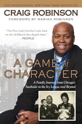 Stock image for A Game of Character: A Family Journey from Chicago's Southside to the Ivy Leagueand Beyond for sale by SecondSale