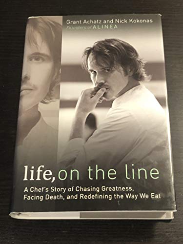 Stock image for Life, on the Line: A Chef's Story of Chasing Greatness, Facing Death, and Redefining the Way We Eat for sale by Invicta Books  P.B.F.A.