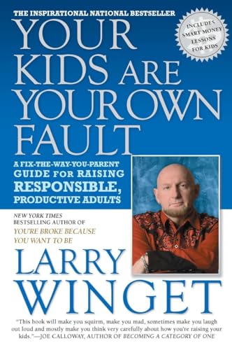 Beispielbild fr Your Kids Are Your Own Fault: A Fix-The-Way-You-Parent Guide for Raising Responsible, Productive Adults zum Verkauf von ThriftBooks-Dallas