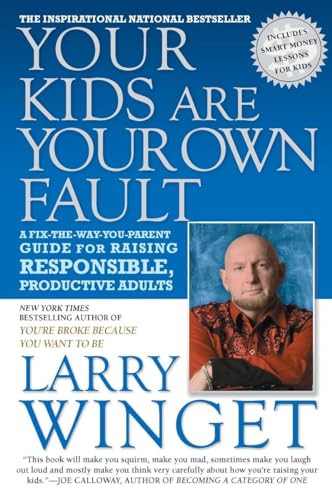 9781592406050: Your Kids Are Your Own Fault: A Fix-the-Way-You-Parent Guide for Raising Responsible, Productive Adults