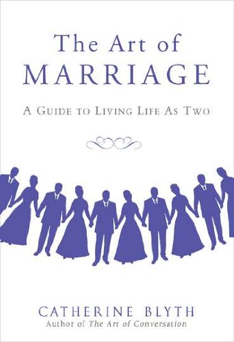 9781592406104: The Art of Marriage: A Guide to Living Life as Two