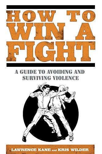 Stock image for How to Win a Fight: A Guide to Avoiding and Surviving Violence for sale by SecondSale