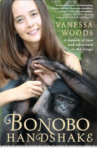 BONOBO HANDSHAKE: A Memoir Of Love & Adventure In The Congo (q)