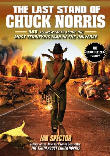 Imagen de archivo de The Last Stand of Chuck Norris: 400 All New Facts About the Most Terrifying Man in the Universe a la venta por Gulf Coast Books