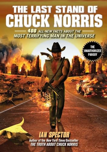 Stock image for The Last Stand of Chuck Norris: 400 All New Facts About the Most Terrifying Man in the Universe for sale by Gulf Coast Books