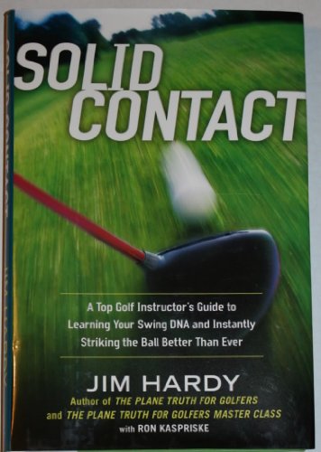 Beispielbild fr Solid Contact : A Top Instructor's Guide to Learning Your Swing DNA and Instantly Striking the Ball Better Than Ever zum Verkauf von Better World Books