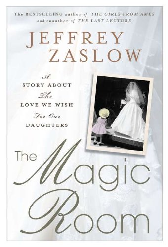 Imagen de archivo de The Magic Room : A Story about the Love We Wish for Our Daughters a la venta por Better World Books