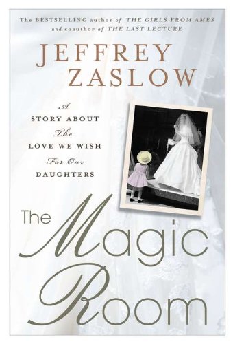 Stock image for The Magic Room : A Story about the Love We Wish for Our Daughters for sale by Better World Books