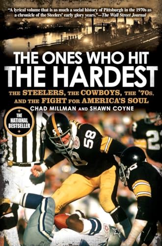 Beispielbild fr The Ones Who Hit the Hardest: The Steelers, the Cowboys, the '70s, and the Fight for America's Soul zum Verkauf von Wonder Book