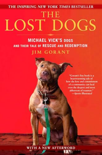 Beispielbild fr The Lost Dogs: Michael Vick's Dogs and Their Tale of Rescue and Redemption zum Verkauf von SecondSale