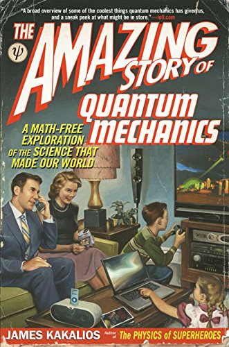 Beispielbild fr The Amazing Story of Quantum Mechanics: A Math-Free Exploration of the Science That Made Our World zum Verkauf von Ergodebooks