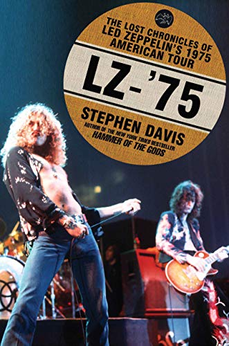 Imagen de archivo de LZ-'75: The Lost Chronicles of Led Zeppelin's 1975 American Tour a la venta por HPB-Ruby