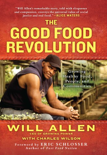 Imagen de archivo de The Good Food Revolution : Growing Healthy Food, People, and Communities a la venta por Better World Books