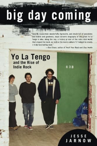Beispielbild fr Big Day Coming: Yo La Tengo and the Rise of Indie Rock zum Verkauf von HPB-Ruby