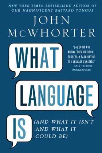 Stock image for What Language Is : And What It Isn't and What It Could Be for sale by Better World Books