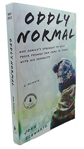 Beispielbild fr Oddly Normal: One Family's Struggle to Help Their Teenage Son Come to Terms with His Sexuality zum Verkauf von SecondSale