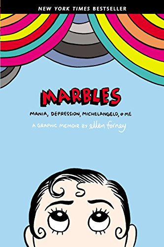 Stock image for Marbles: Mania, Depression, Michelangelo, and Me: A Graphic Memoir for sale by ThriftBooks-Atlanta