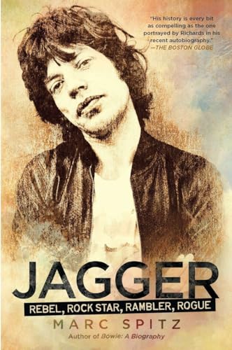 Imagen de archivo de Jagger: Rebel, Rock Star, Rambler, Rogue a la venta por ThriftBooks-Dallas