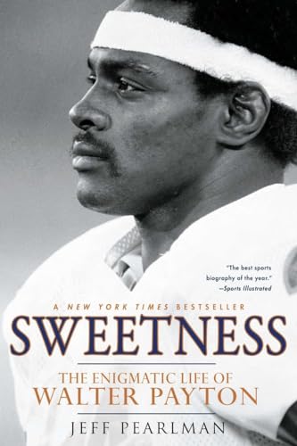 Stock image for Sweetness: The Enigmatic Life of Walter Payton for sale by Goodwill Books