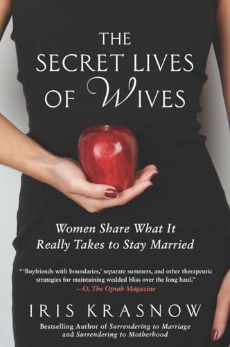 Beispielbild fr The Secret Lives of Wives: Women Share What It Really Takes to Stay Married zum Verkauf von Wonder Book