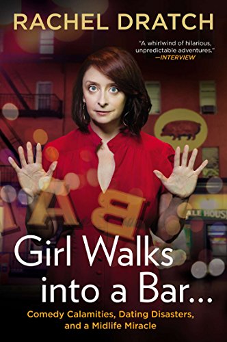 Beispielbild fr Girl Walks into a Bar . . .: Comedy Calamities, Dating Disasters, and a Midlife Miracle zum Verkauf von Gulf Coast Books
