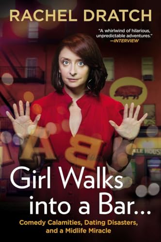 Stock image for Girl Walks into a Bar . . .: Comedy Calamities, Dating Disasters, and a Midlife Miracle for sale by Gulf Coast Books