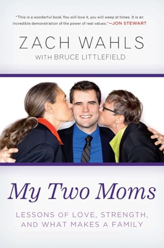 9781592407637: My Two Moms: Lessons of Love, Strength, and What Makes a Family