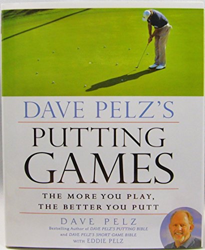 Beispielbild fr Dave Pelz's Putting Games: The More You Play, the Better You Putt zum Verkauf von WorldofBooks