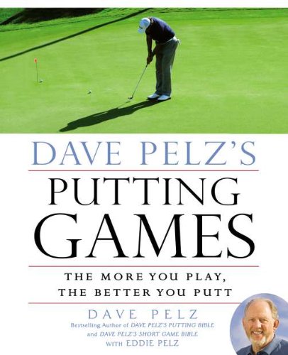 Stock image for Dave Pelz's Putting Games: The More You Play, the Better You Putt for sale by FOLCHATT