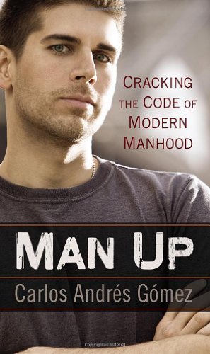 Imagen de archivo de Man Up: Cracking the Code of Modern Manhood a la venta por More Than Words