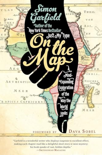 Beispielbild fr On the Map: A Mind-Expanding Exploration of the Way the World Looks (ALA Notable Books for Adults) zum Verkauf von Wonder Book