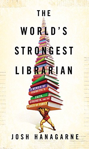 

The World's Strongest Librarian: A Memoir of Tourette's, Faith, Strength, and the Power of Family [signed] [first edition]