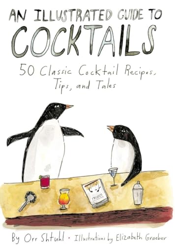 Stock image for An Illustrated Guide to Cocktails: 50 Classic Cocktail Recipes, Tips, and Tales for sale by SecondSale