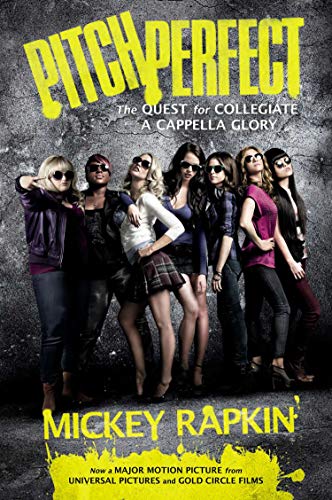 9781592408214: Pitch Perfect. Movie Tie-In: The Quest for Collegiate A Cappella Glory