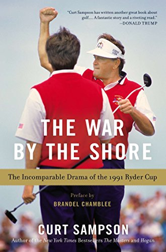 Imagen de archivo de The War by the Shore: The Incomparable Drama of the 1991 Ryder Cup a la venta por ThriftBooks-Reno