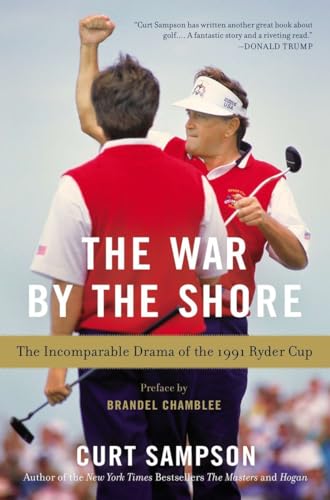 9781592408429: The War by the Shore: The Incomparable Drama of the 1991 Ryder Cup