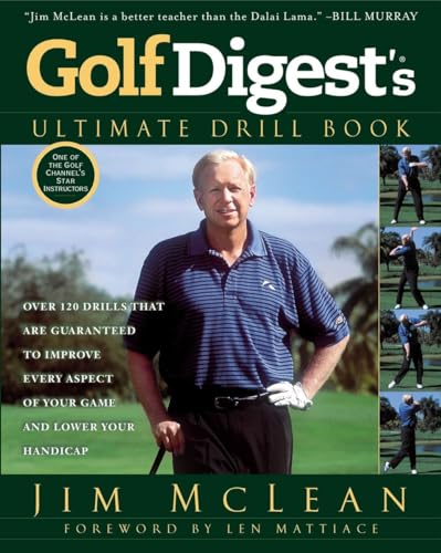 Beispielbild fr Golf Digests Ultimate Drill Book: Over 120 Drills that Are Guaranteed to Improve Every Aspect of Your Game and Low zum Verkauf von Red's Corner LLC