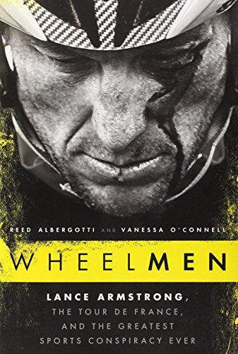 Stock image for Wheelmen: Lance Armstrong, the Tour de France, and the Greatest Sports Conspiracy Ever for sale by SecondSale