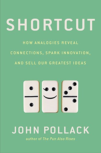 Stock image for Shortcut : How Analogies Reveal Connections, Spark Innovation, and Sell Our Greatest Ideas for sale by Better World Books