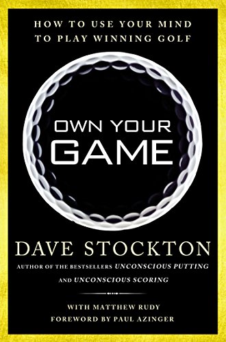 Imagen de archivo de Own Your Game: How to Use Your Mind to Play Winning Golf a la venta por BooksRun