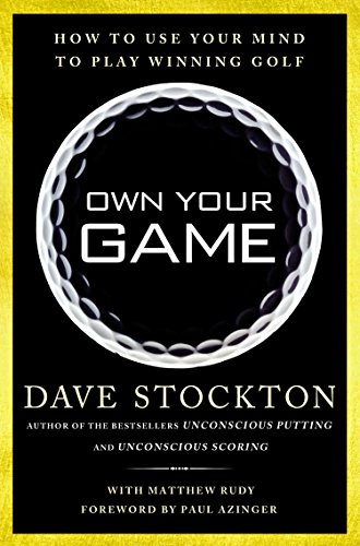 Stock image for Own Your Game: How to Use Your Mind to Play Winning Golf for sale by London Bridge Books