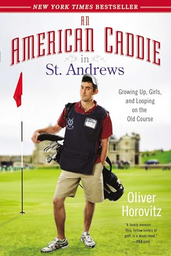 Stock image for An American Caddie in St. Andrews: Growing Up, Girls, and Looping on the Old Course for sale by SecondSale