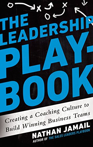 Beispielbild fr The Leadership Playbook : Creating a Coaching Culture to Build Winning Business Teams zum Verkauf von Better World Books