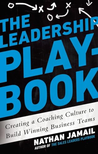 9781592408665: The Leadership Playbook: Creating a Coaching Culture to Build Winning Business Teams: Creating a Coaching Culture to Build Winning Teams