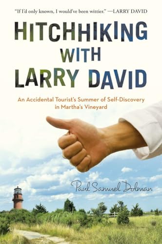 9781592408740: Hitchhiking with Larry David: An Accidental Tourist's Summer of Self-Discovery in Martha's Vineyard
