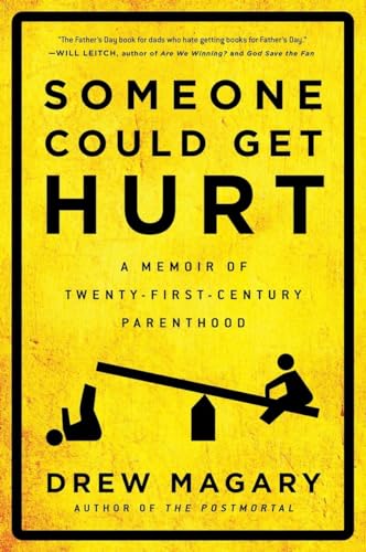 9781592408764: Someone Could Get Hurt: A Memoir of Twenty-First-Century Parenthood