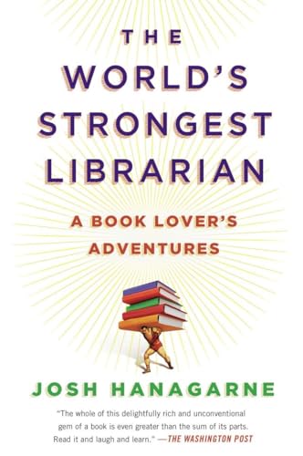 9781592408771: The World's Strongest Librarian: A Book Lover's Adventures