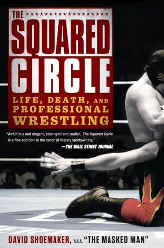 Stock image for The Squared Circle: Life, Death, and Professional Wrestling for sale by Goodwill