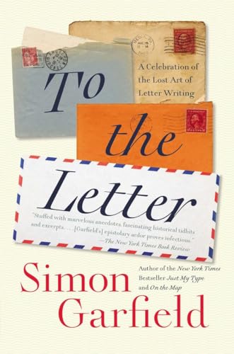 Stock image for To the Letter: A Celebration of the Lost Art of Letter Writing for sale by SecondSale