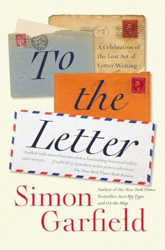 Stock image for To the Letter: A Celebration of the Lost Art of Letter Writing for sale by R Bookmark